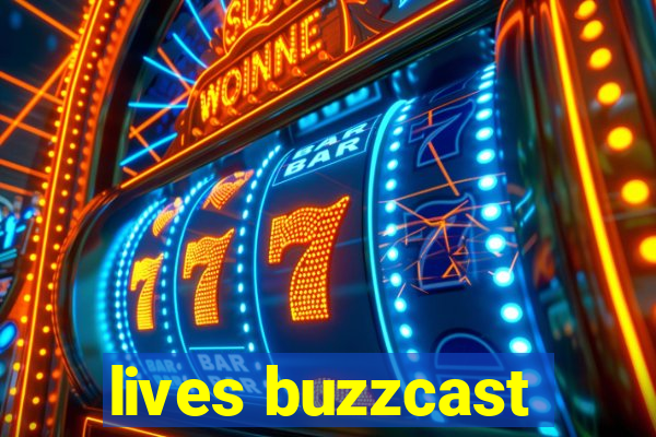 lives buzzcast