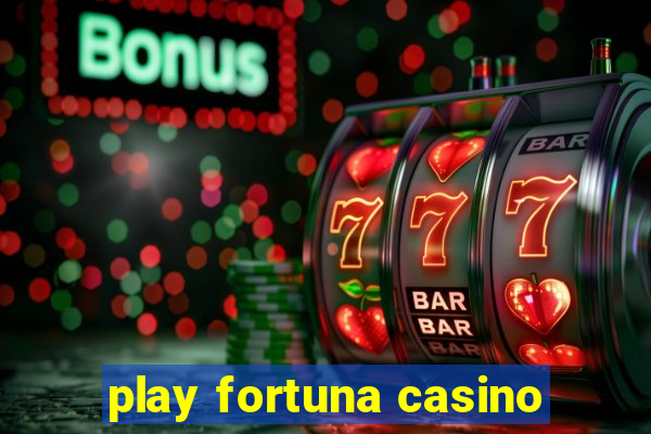 play fortuna casino