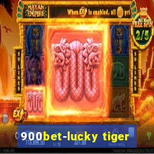 900bet-lucky tiger