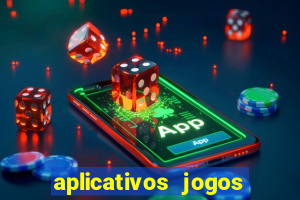 aplicativos jogos para ganhar dinheiro