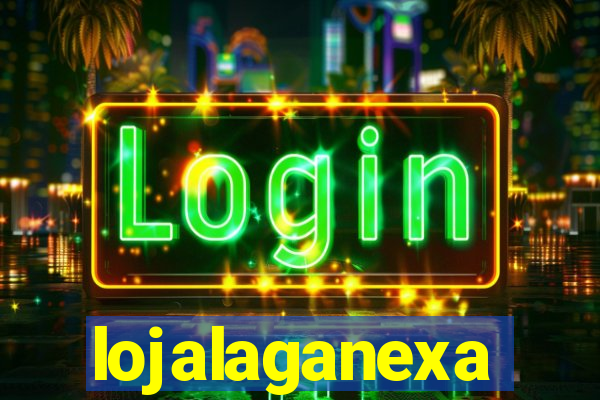 lojalaganexa