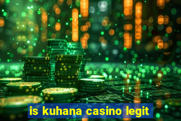 is kuhana casino legit