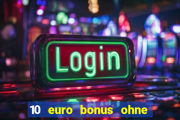 10 euro bonus ohne einzahlung casino 2018