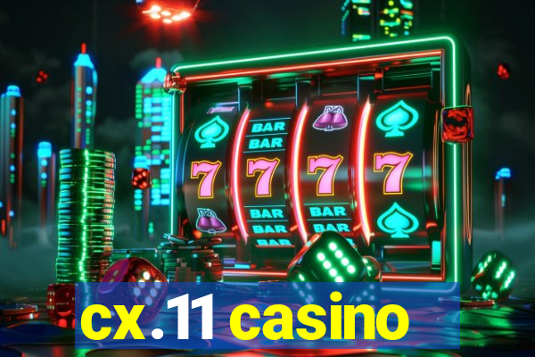 cx.11 casino