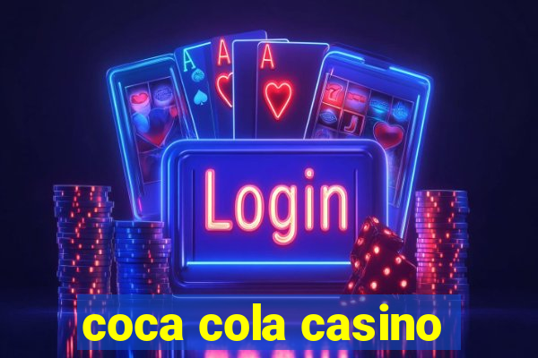 coca cola casino