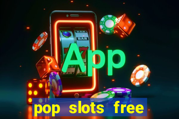 pop slots free vegas casino slot machine games