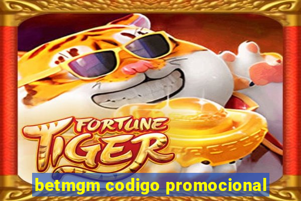 betmgm codigo promocional