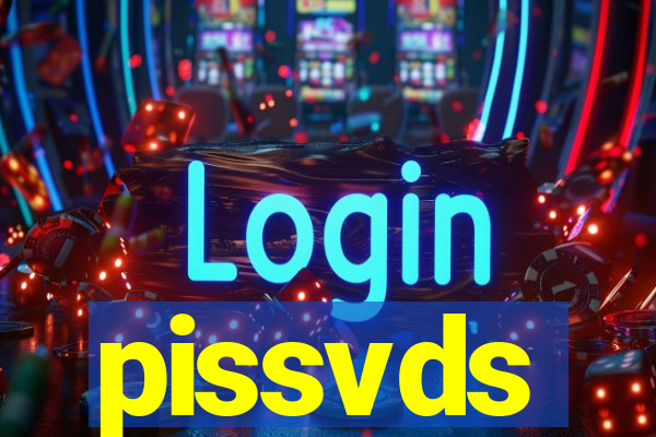 pissvds