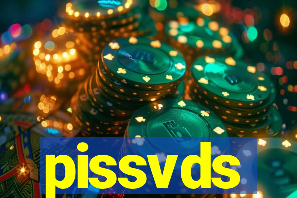 pissvds