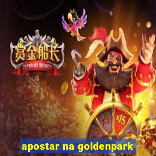 apostar na goldenpark