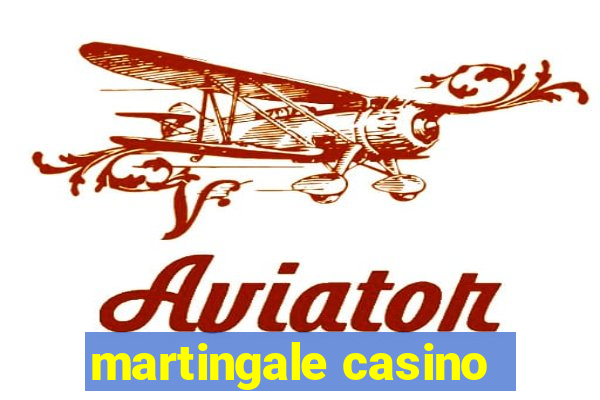 martingale casino