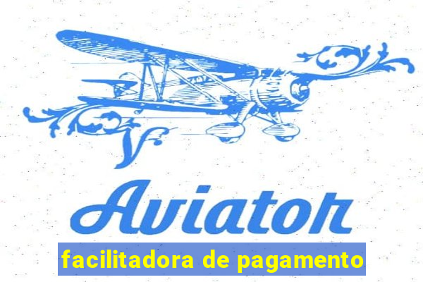 facilitadora de pagamento