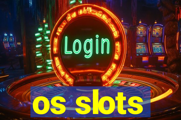 os slots