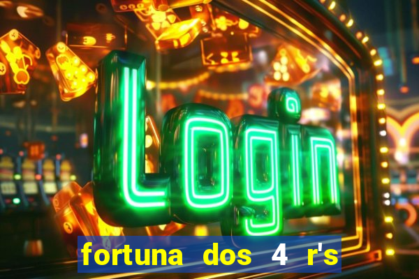 fortuna dos 4 r's do galo