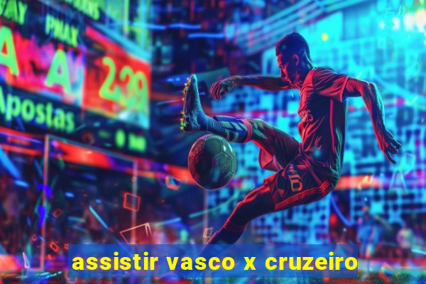 assistir vasco x cruzeiro