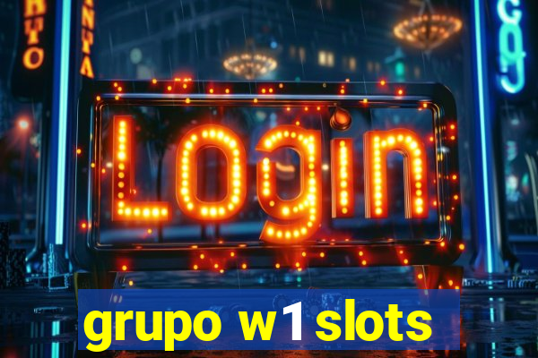 grupo w1 slots