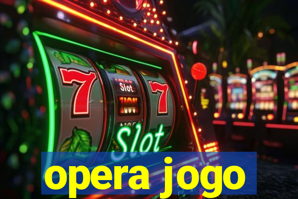 opera jogo