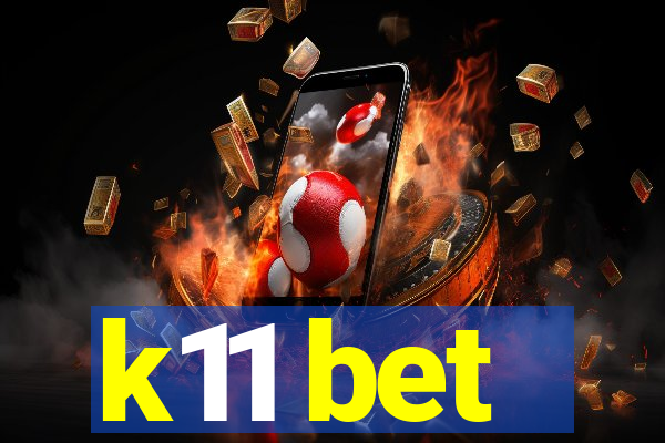 k11 bet