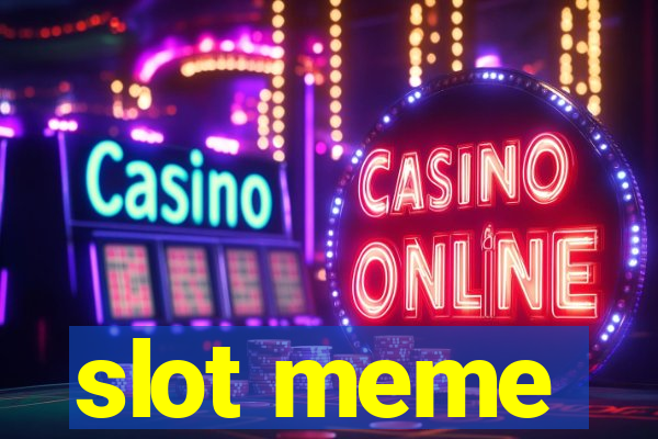 slot meme