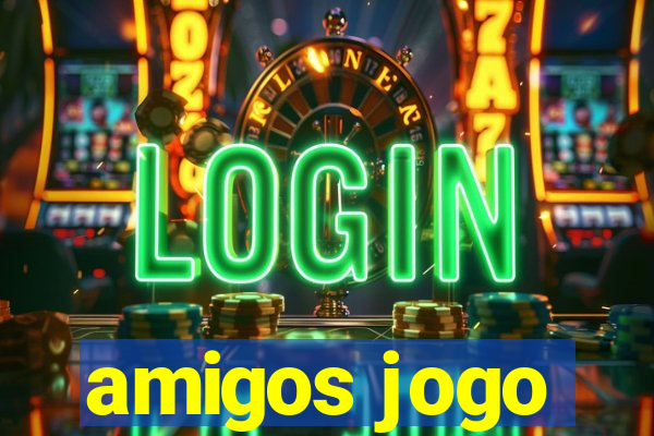 amigos jogo