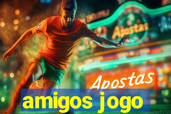 amigos jogo