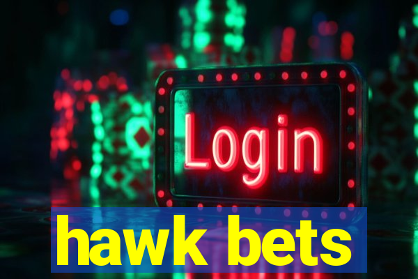 hawk bets