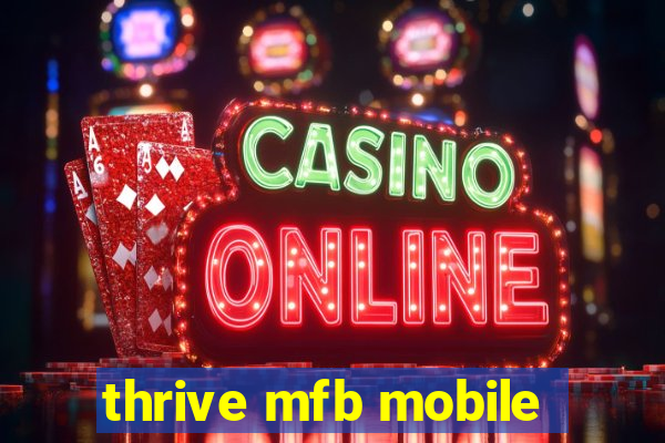 thrive mfb mobile