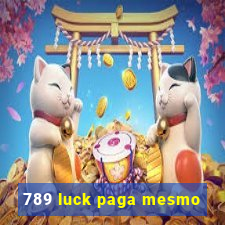 789 luck paga mesmo