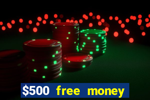 $500 free money casinos no deposit required usa