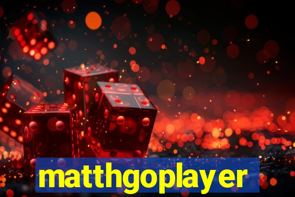 matthgoplayer