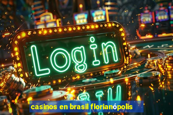 casinos en brasil florianópolis