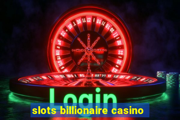 slots billionaire casino