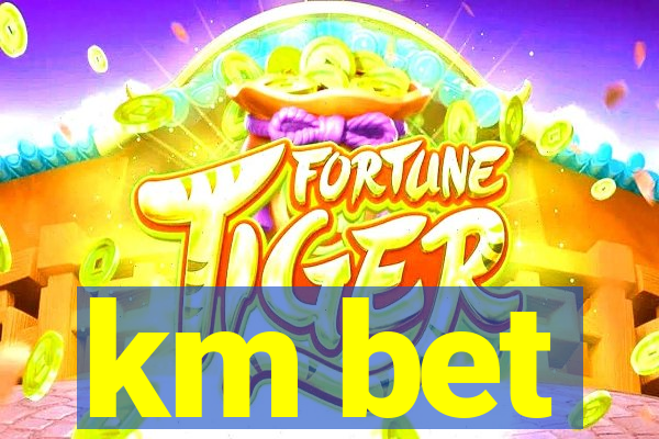 km bet