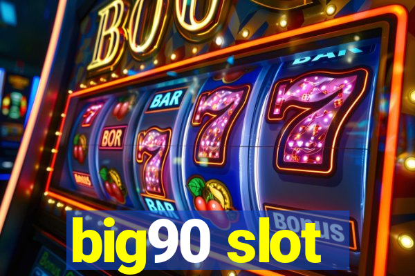 big90 slot