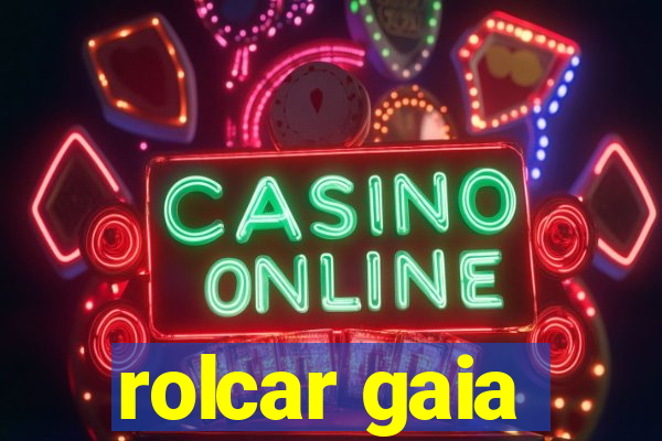 rolcar gaia