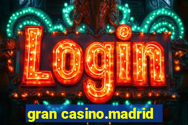 gran casino.madrid