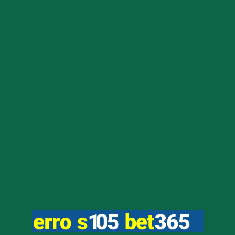 erro s105 bet365