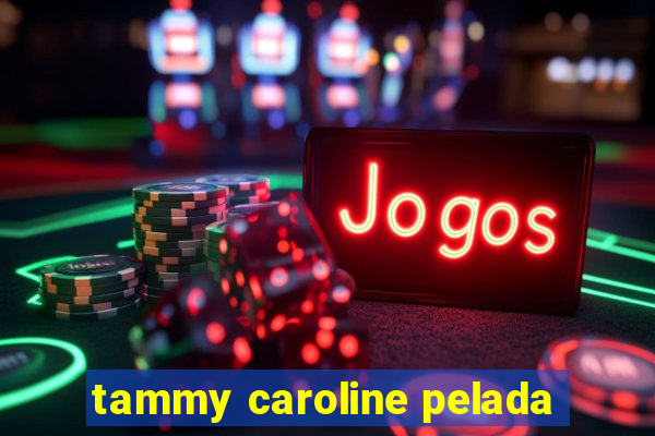 tammy caroline pelada