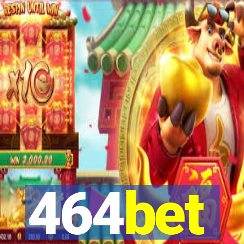 464bet