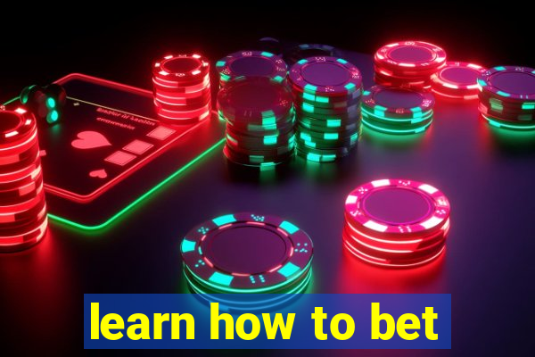 learn how to bet