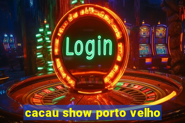 cacau show porto velho