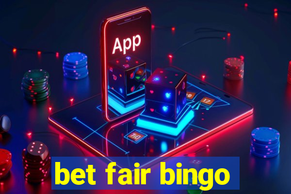 bet fair bingo