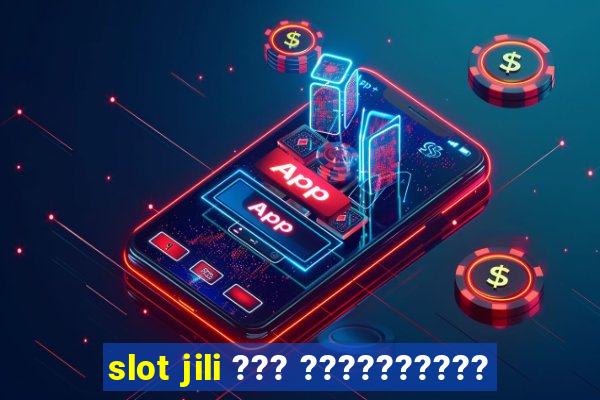 slot jili ??? ??????????