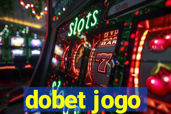 dobet jogo