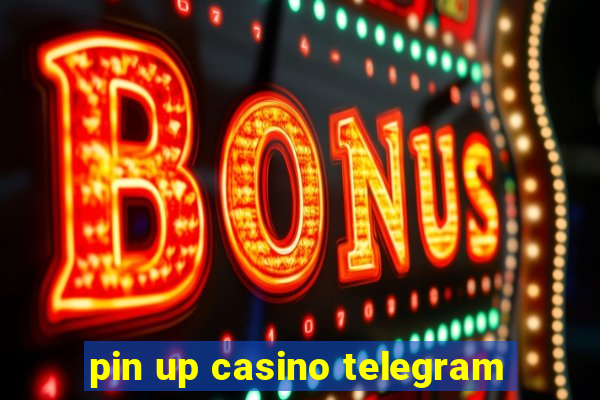 pin up casino telegram