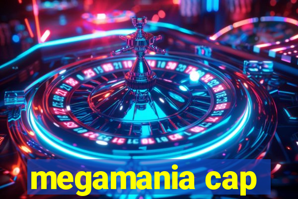 megamania cap