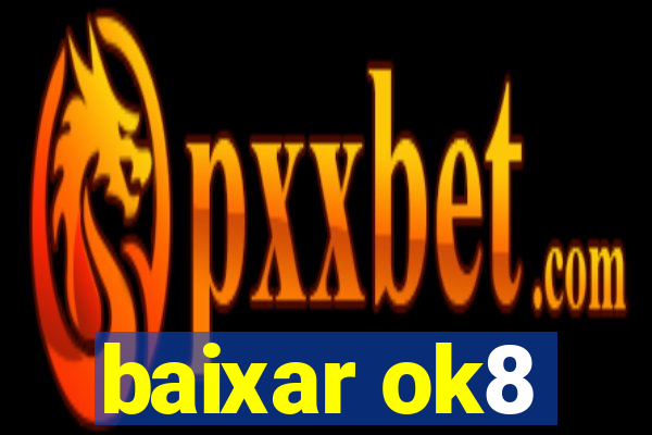 baixar ok8