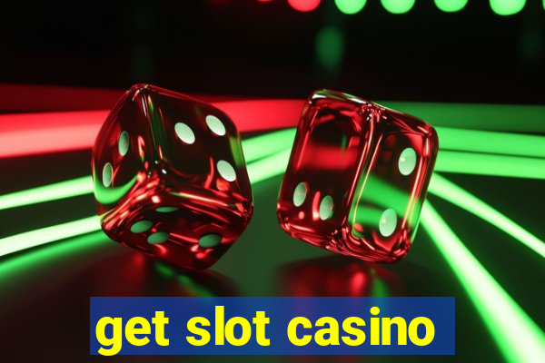 get slot casino