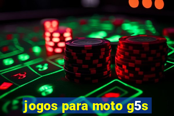 jogos para moto g5s