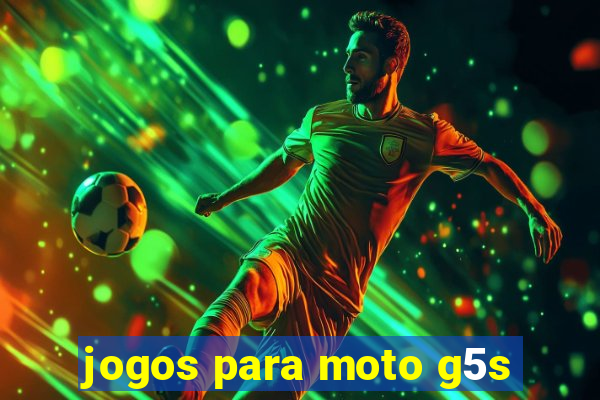 jogos para moto g5s